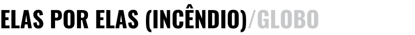 Elas por Elas - Incêndio